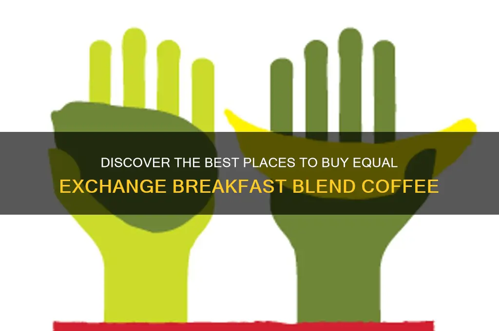 where to buy equal exchange breakfast blend coffee