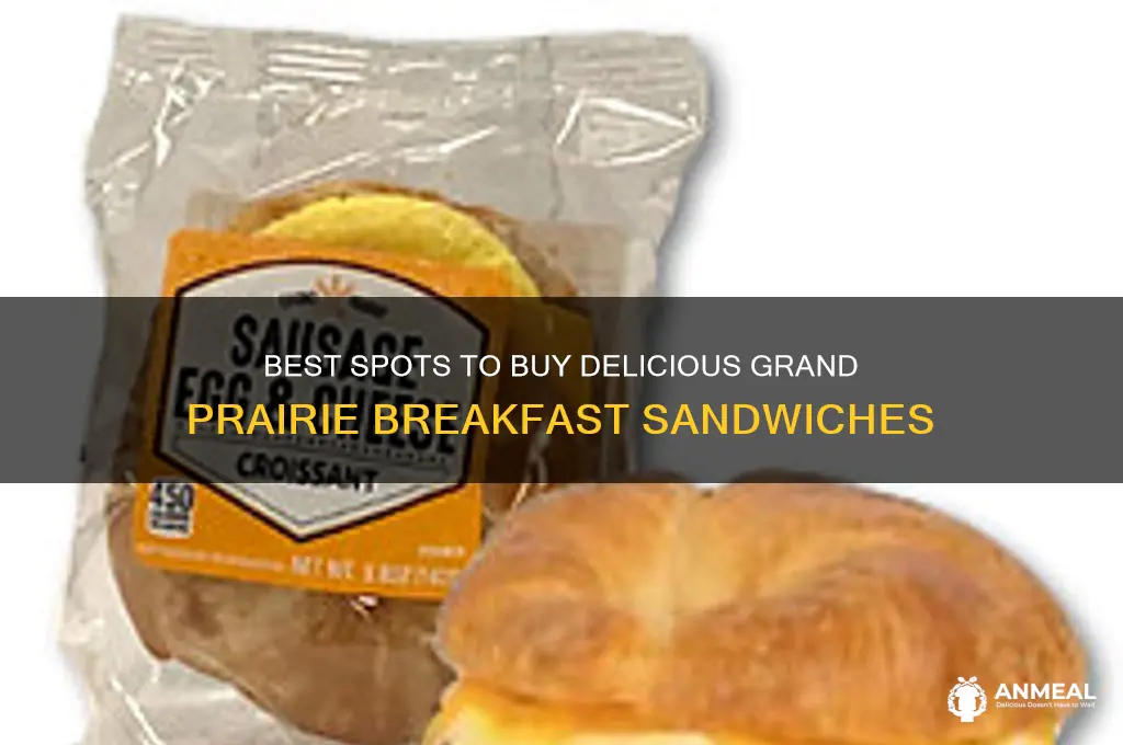 where to buy grand prairie breakfast sandwiches