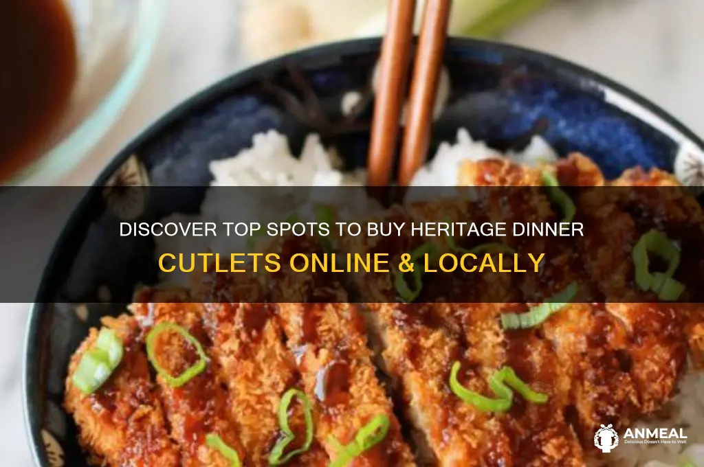 where to buy heritage dinner cutlets