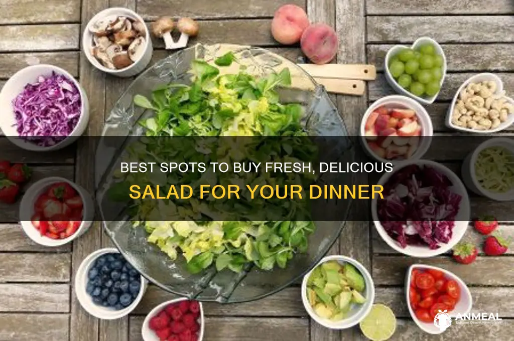 where to buy salad for dinner