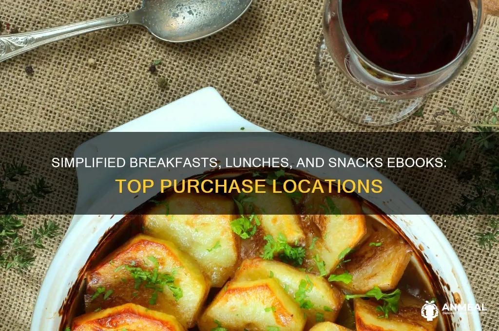 where to buy the simplified breakfasts lunches and snacks ebooks