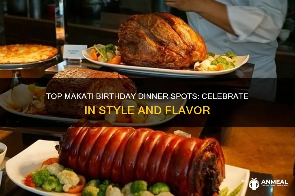 where to celebrate birthday dinner in makati