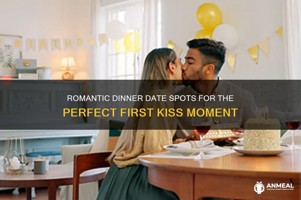 where to do first kiss at dinner date