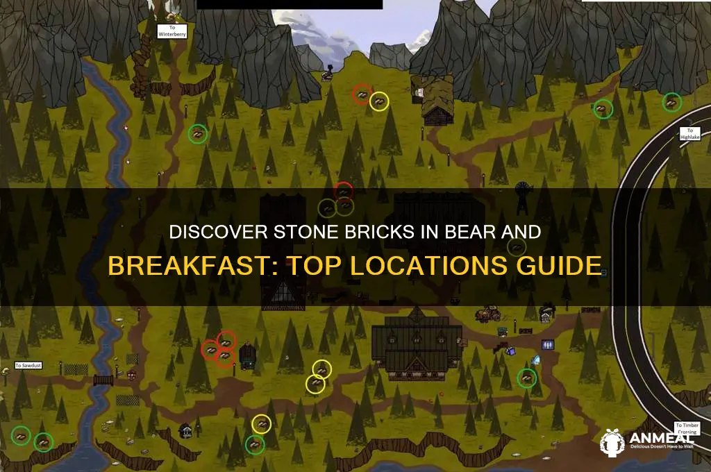 where to find stone bricks bear and breakfast
