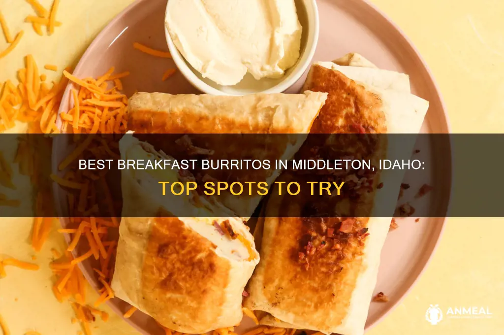 where to get a breakfast burrito in middleton idaho