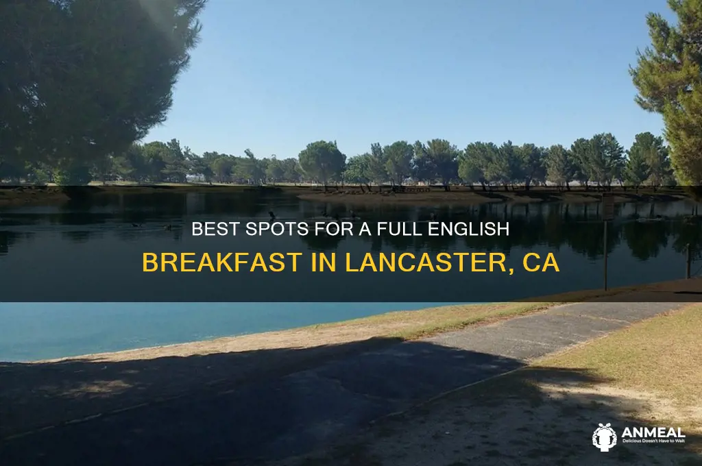 where to get a full english breakfast lancaster ca