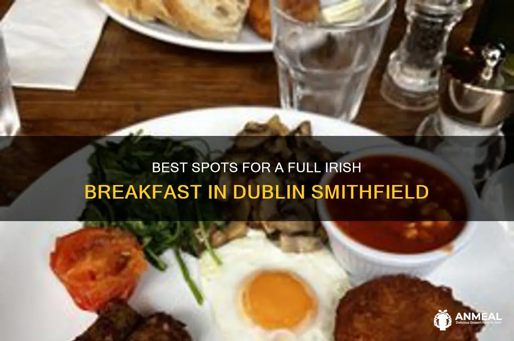 where to get a full irish breakfast in dublin smithfield