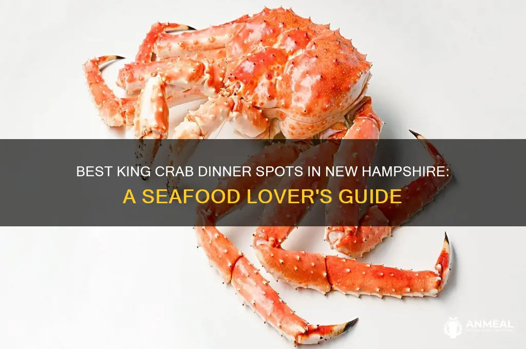 where to get a king crab dinner in nh