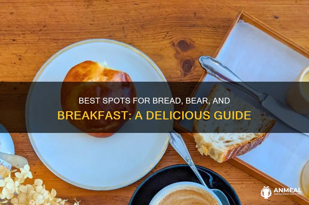 where to get bread bear and breakfast
