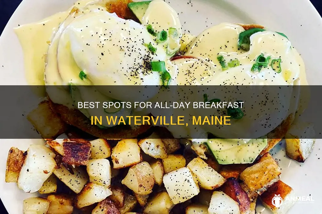 where to get breakfast all day in waterville me