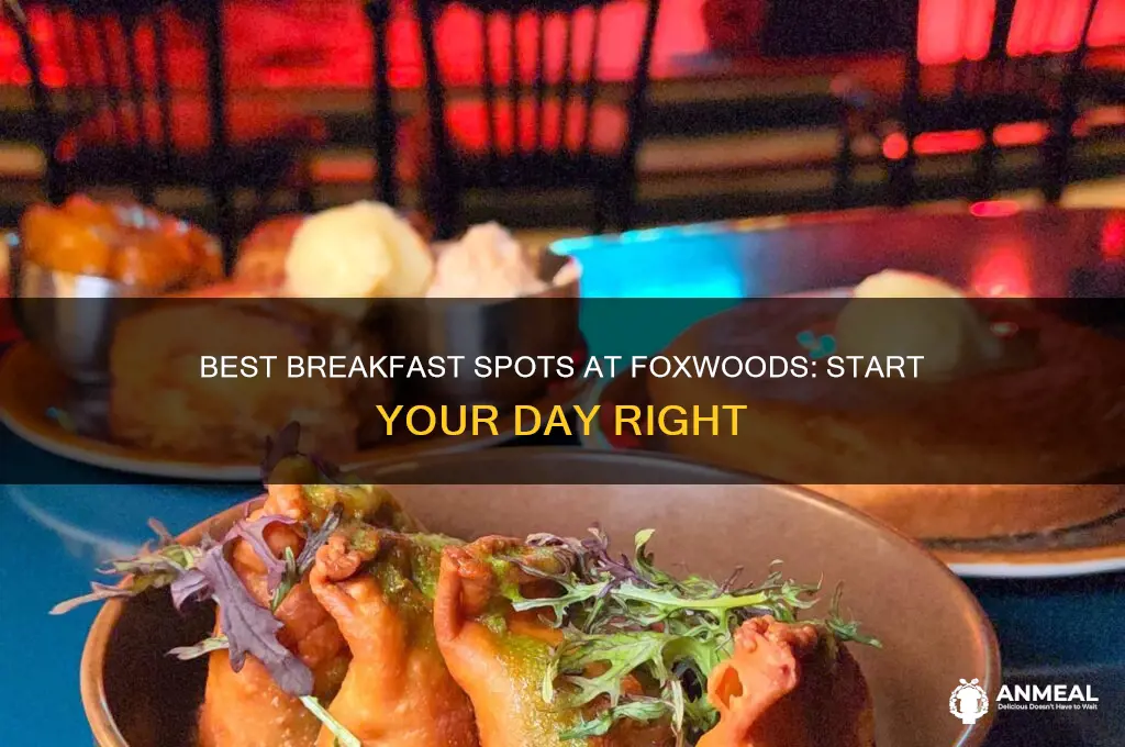where to get breakfast at foxwoods