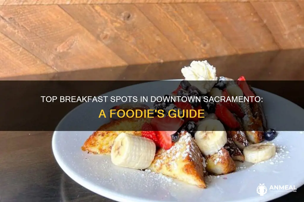 where to get breakfast downtown sacramento