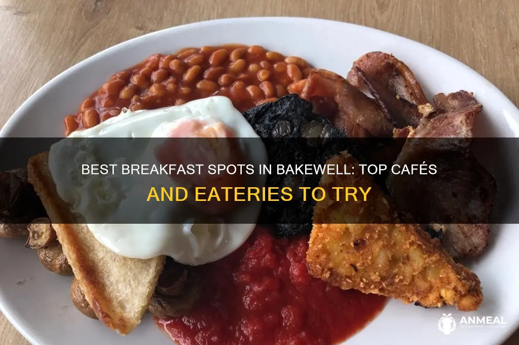 where to get breakfast in bakewell