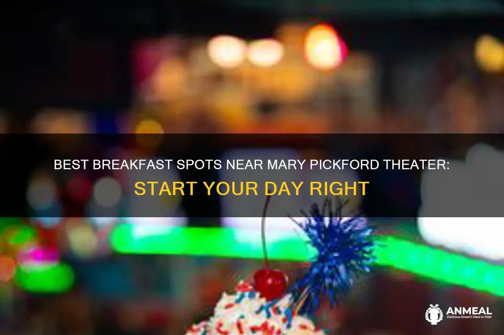 where to get breakfast near mary pickford theater