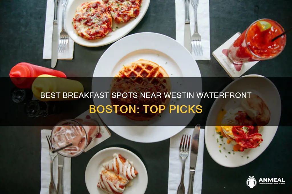 where to get breakfast near to westin waterfront boston