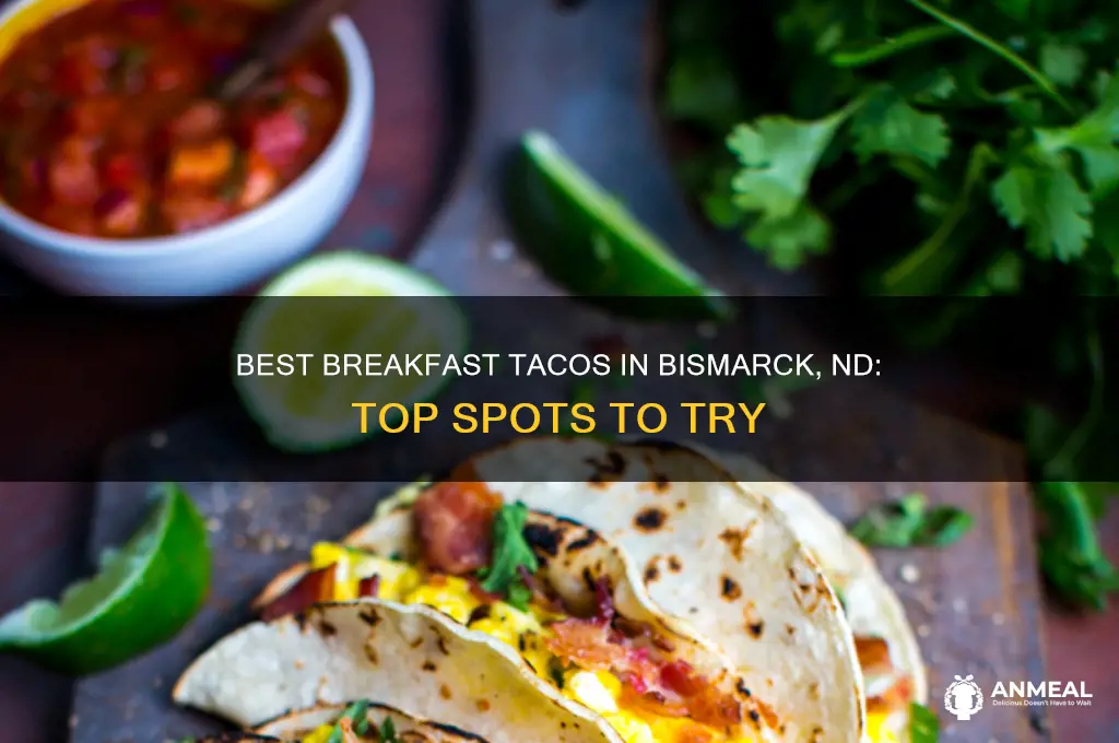 where to get breakfast tacos in bismarck nd