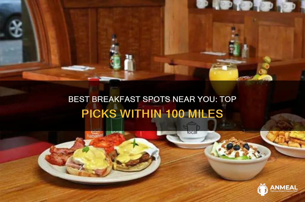 where to get breakfast within a 100 miles of me