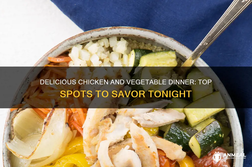 where to get chicken vegetables dinner