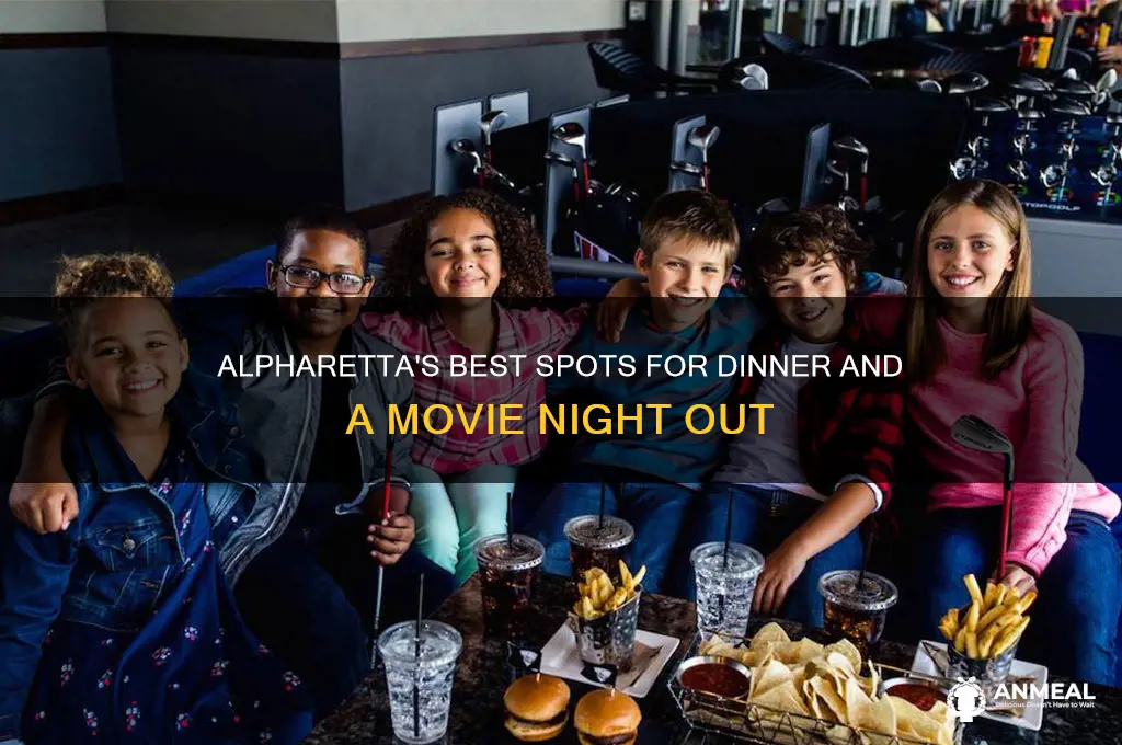 where to get dinner and a movie in alpharetta