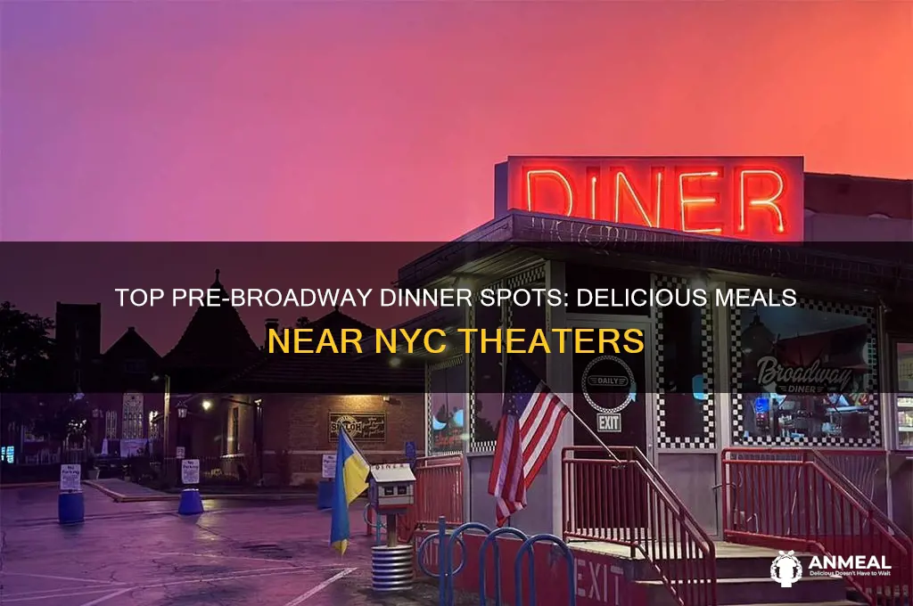 where to get dinner before broadway