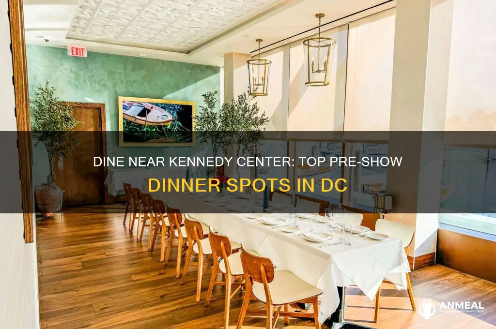 where to get dinner before kennedy center