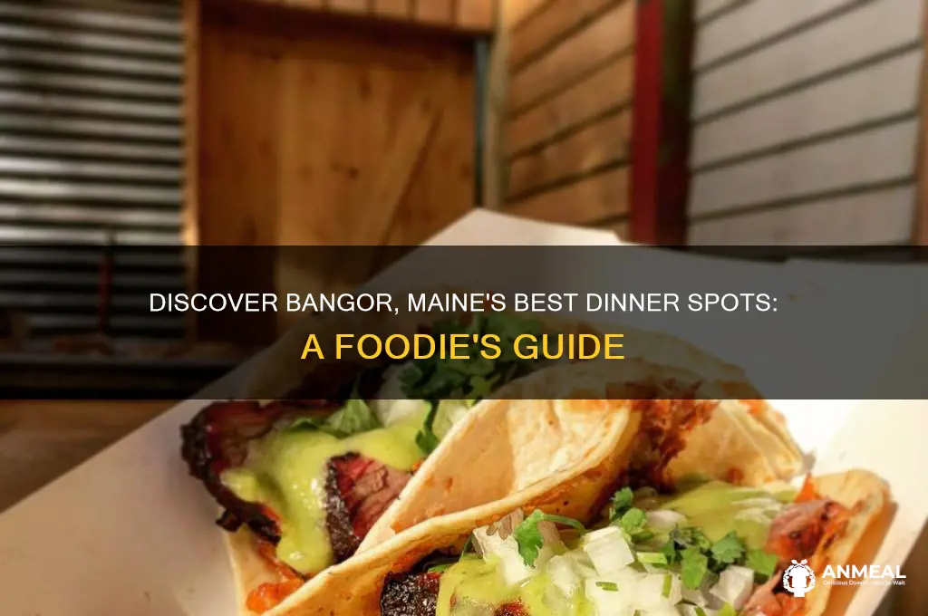 where to get dinner in bangor me