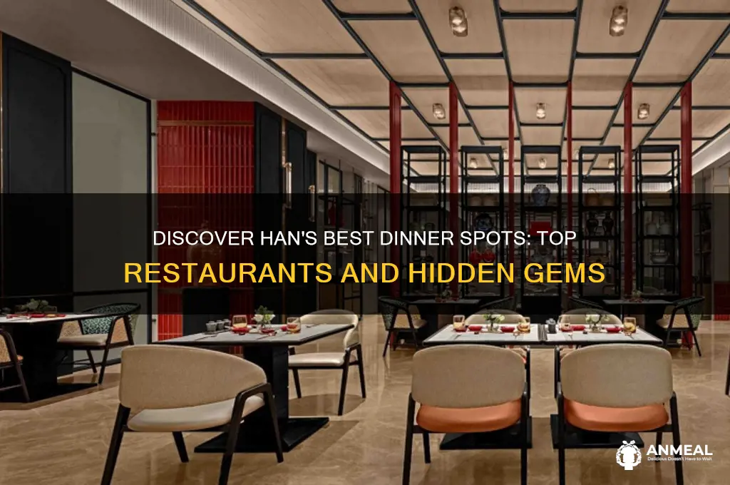 where to get dinner in han