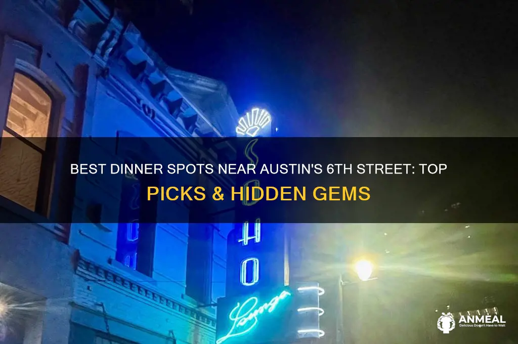 where to get dinner near 6th street austin