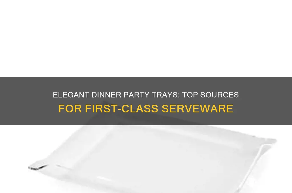 where to get first class trays for a dinner party