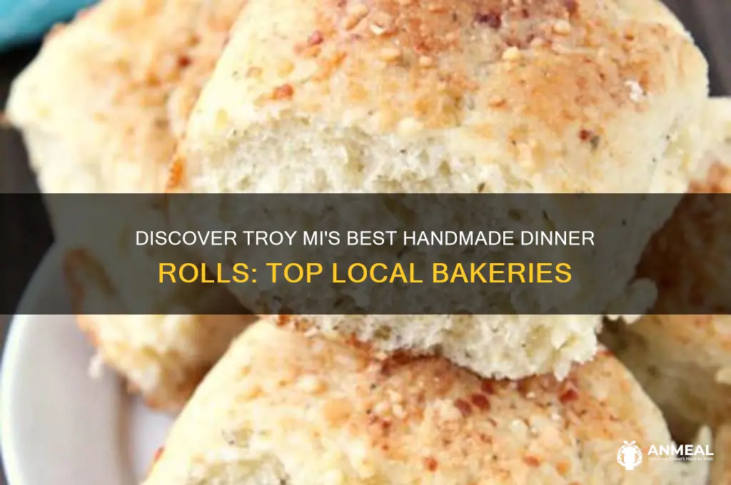 where to get hand made dinner rolls in troy mi