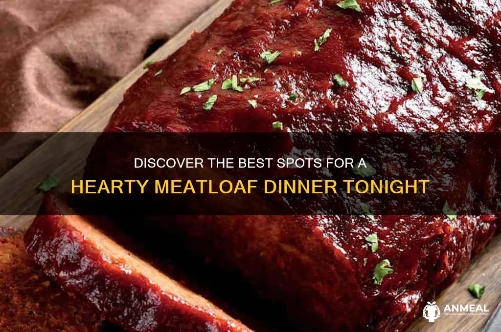 where to get meatloaf dinner