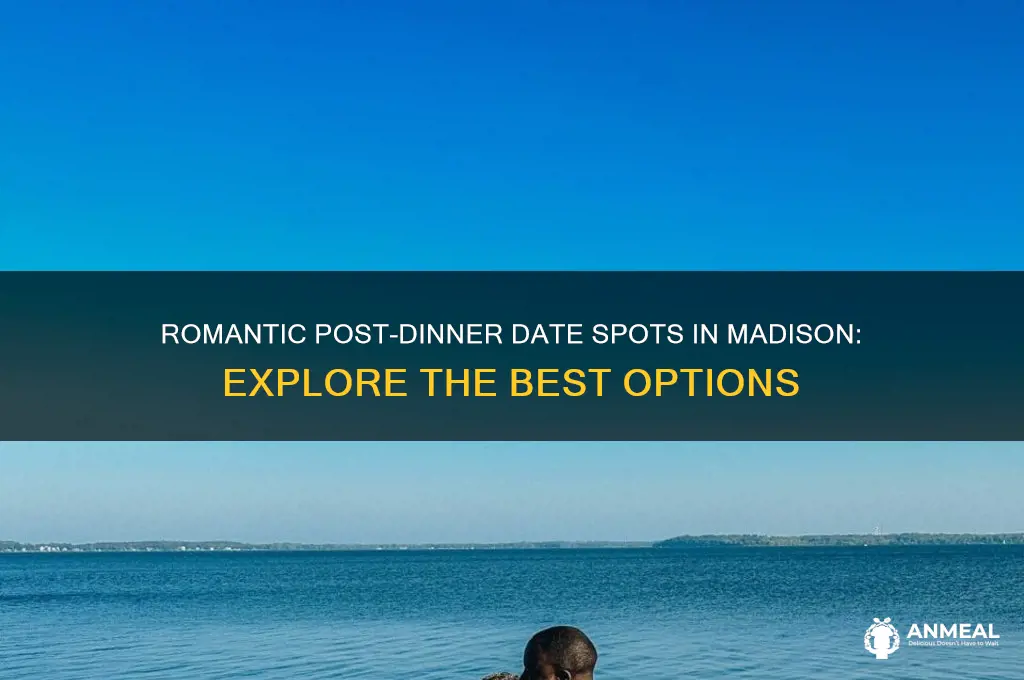 where to go after dinner date in madison