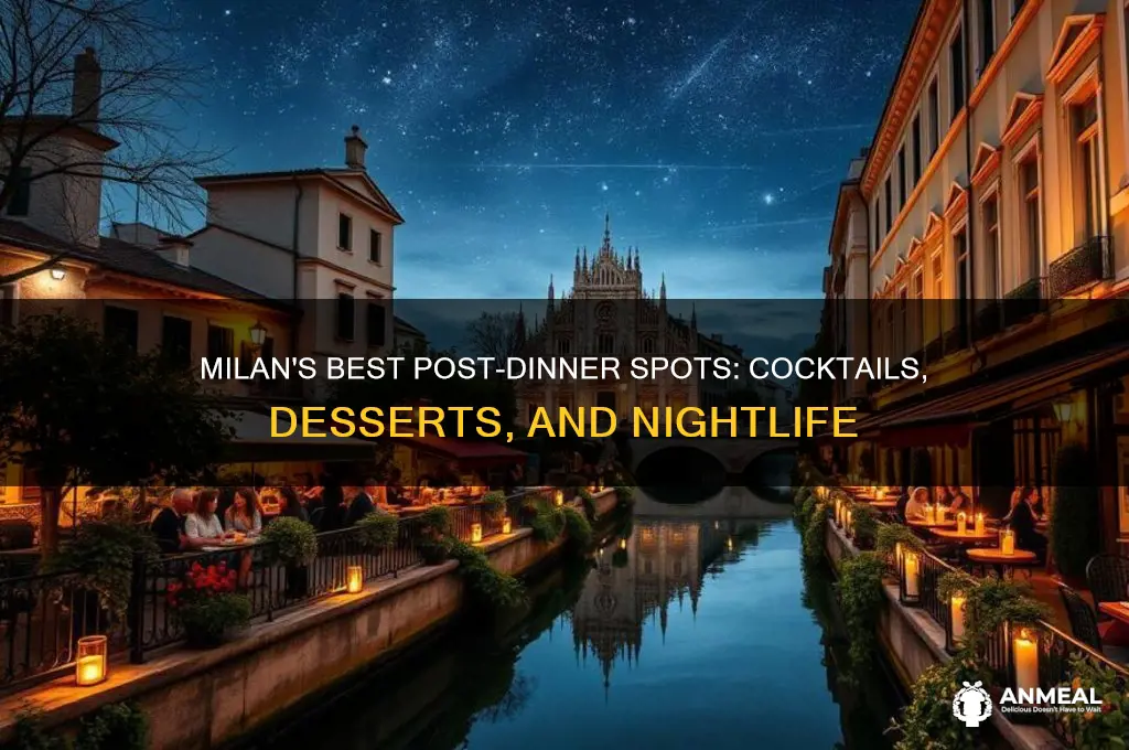 where to go after dinner in milan