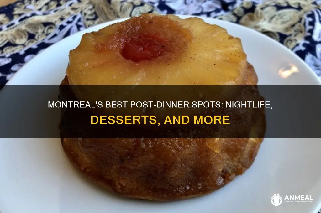 where to go after dinner in montreal