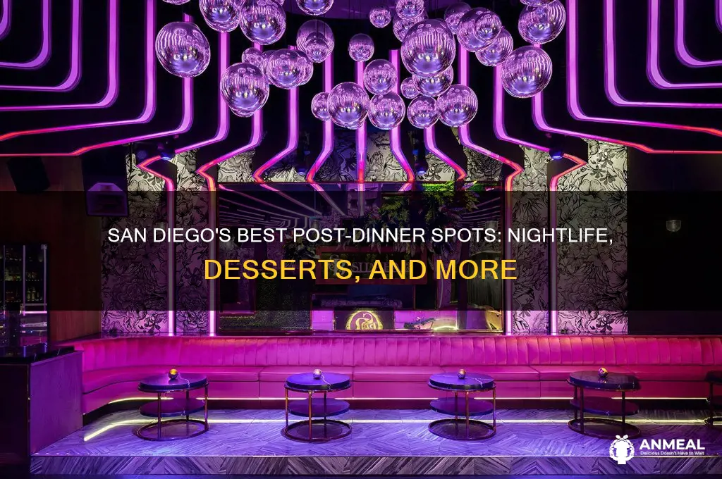 where to go after dinner in san diego