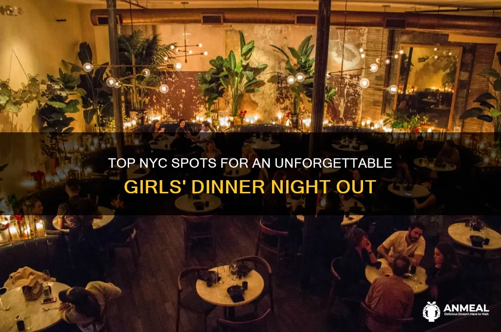 where to go for a girls dinner nyc