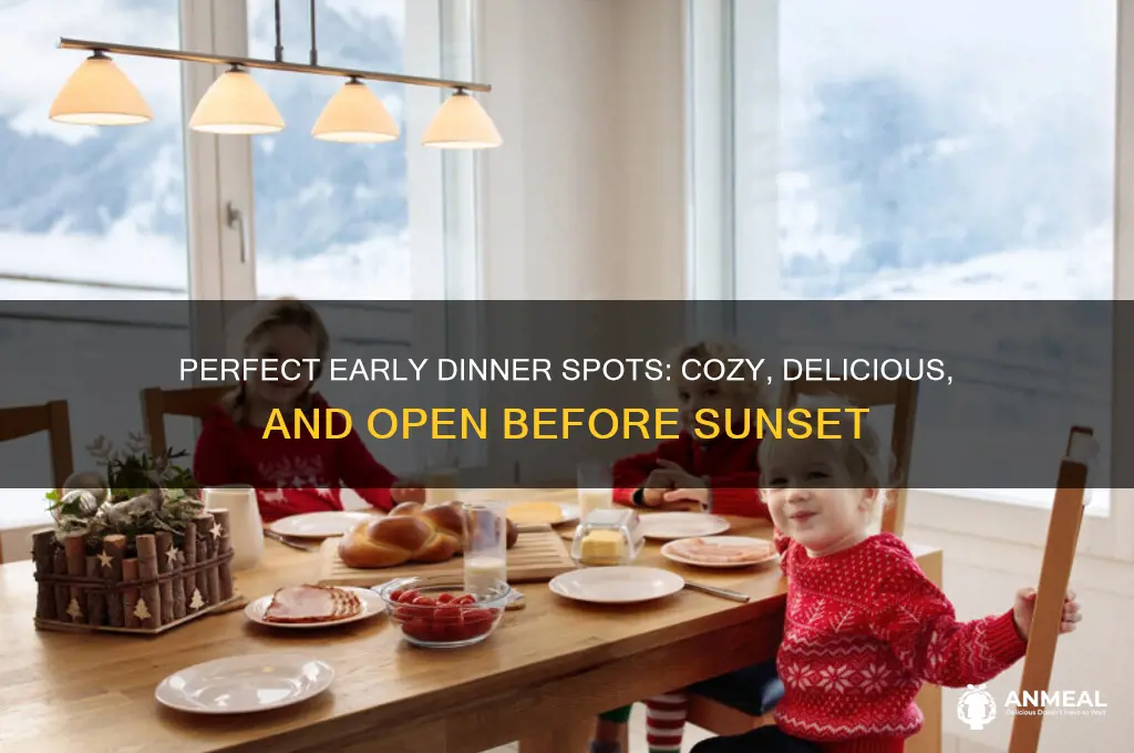 where to go for an early but nice dinner