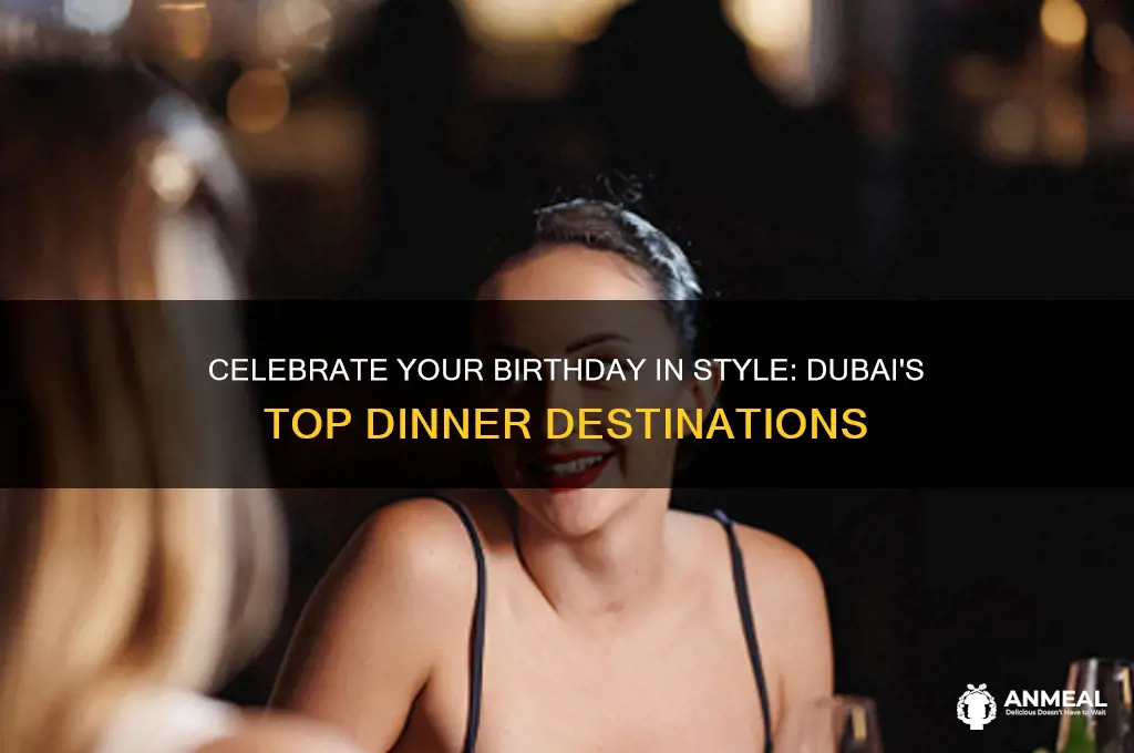 where to go for birthday dinner in dubai