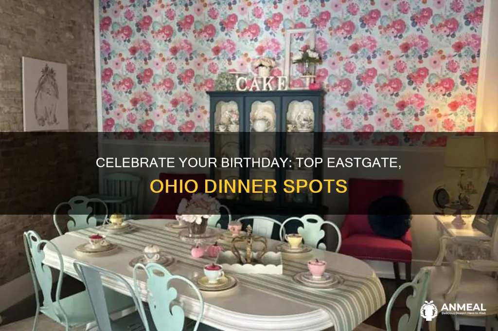 where to go for birthday dinner in eastgate ohio