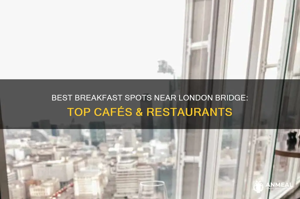 where to go for breakfast in london bridge