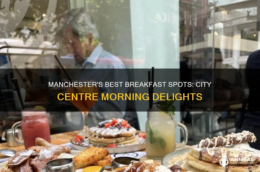 where to go for breakfast in manchester city centre