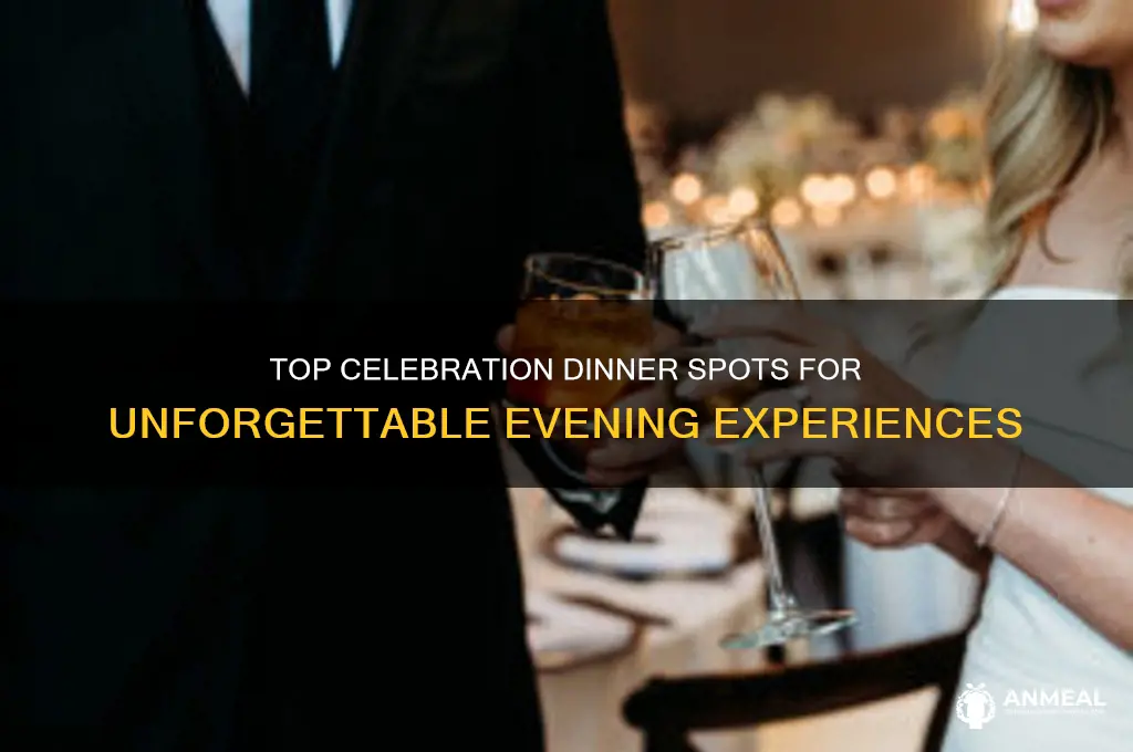 where to go for celebration dinner