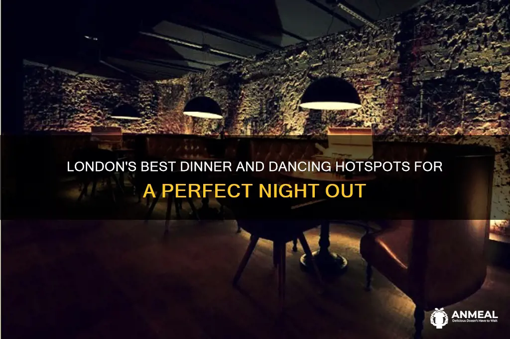 where to go for dinner and dancing in london