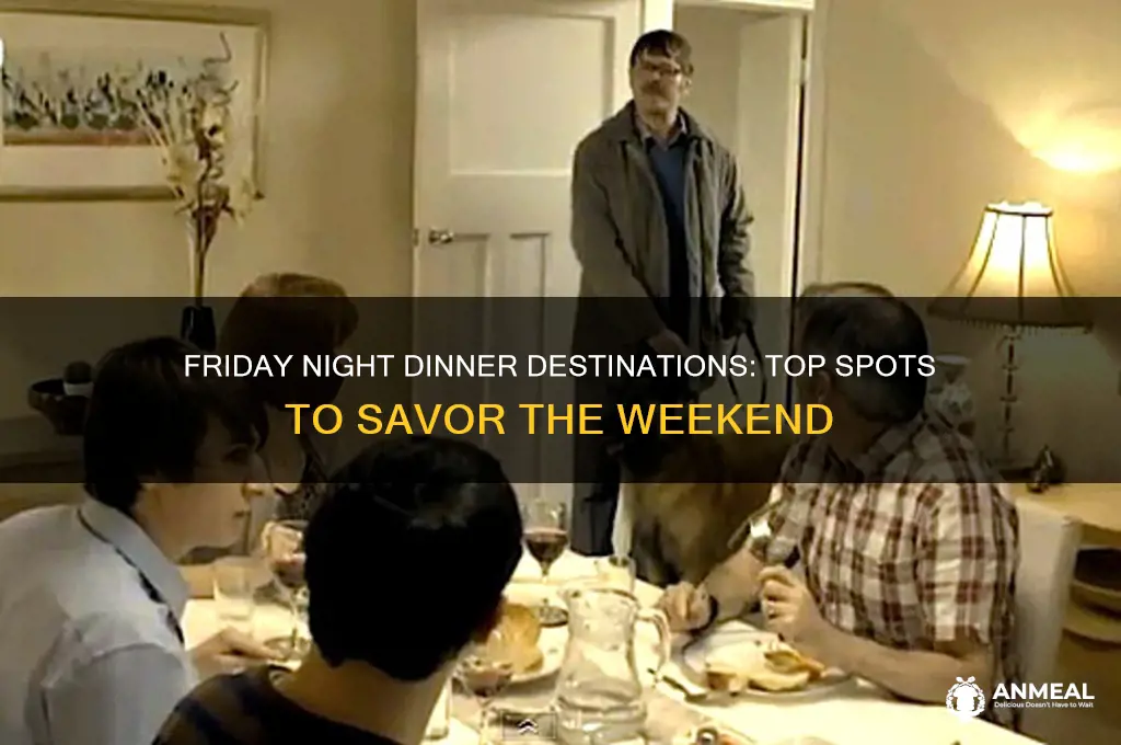 where to go for dinner friday night