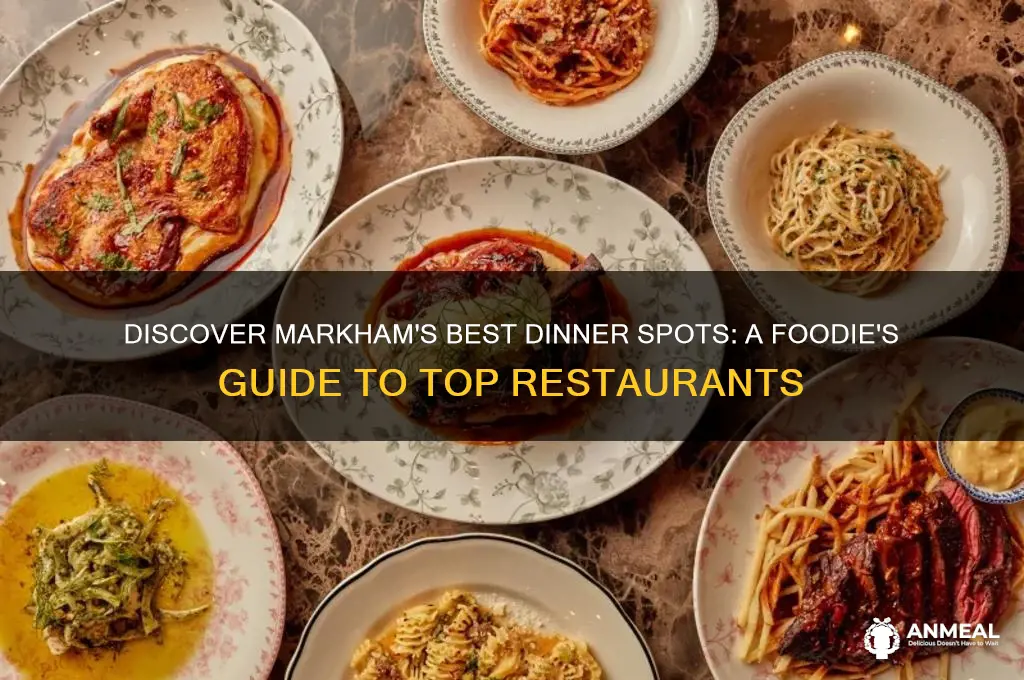 where to go for dinner in markham