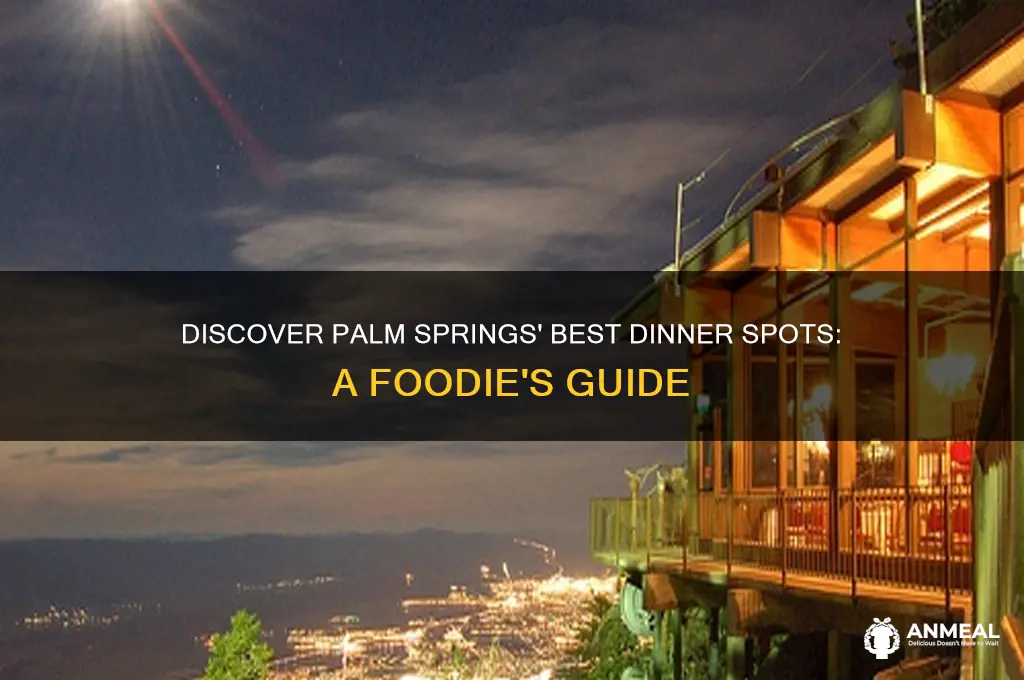 where to go for dinner in palm springs