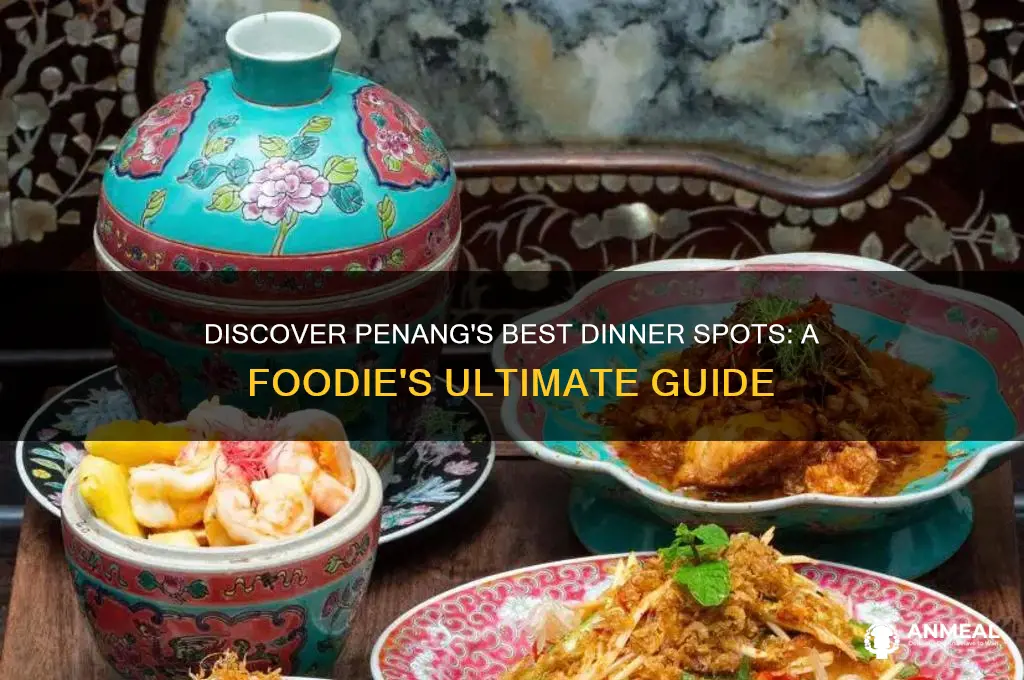 where to go for dinner in penang