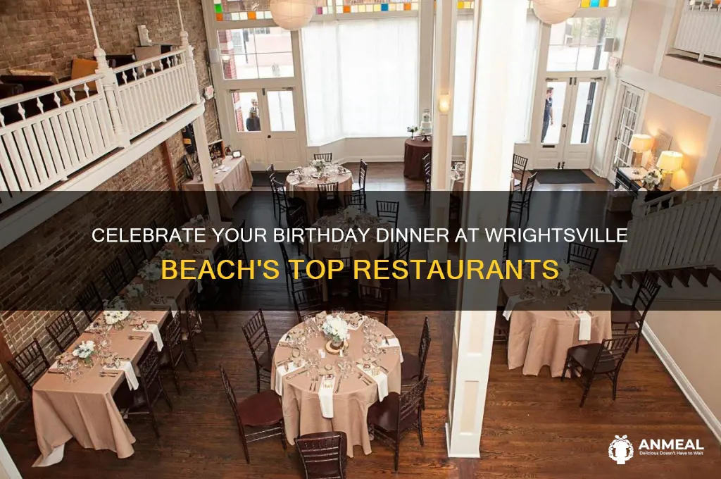 where to go for my birthday dinner wrightsville beach