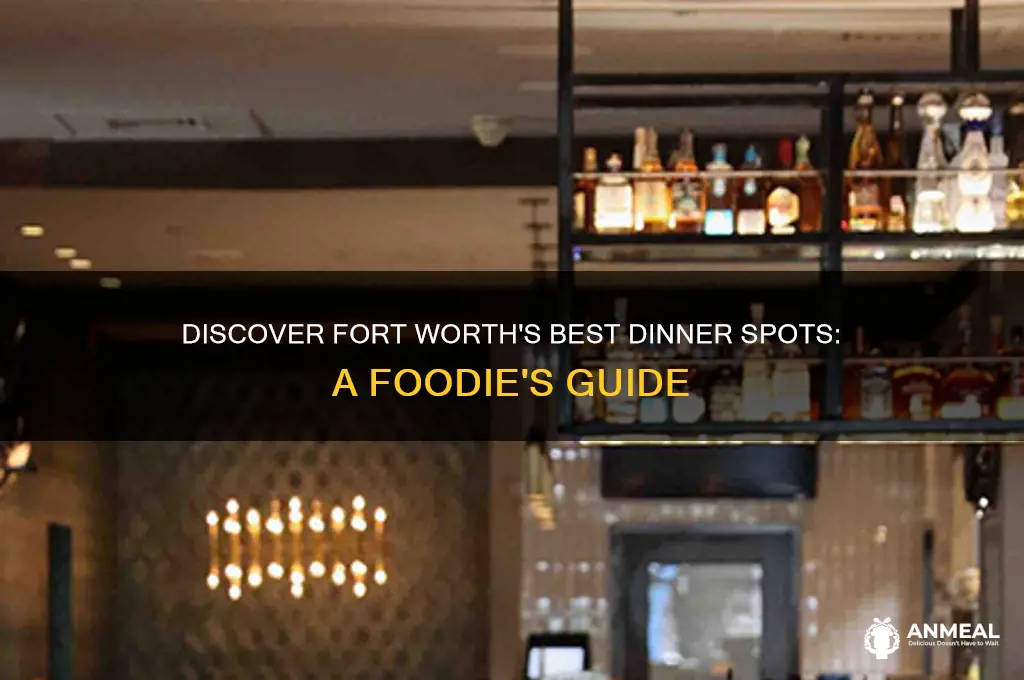 where to go fort worth dinner