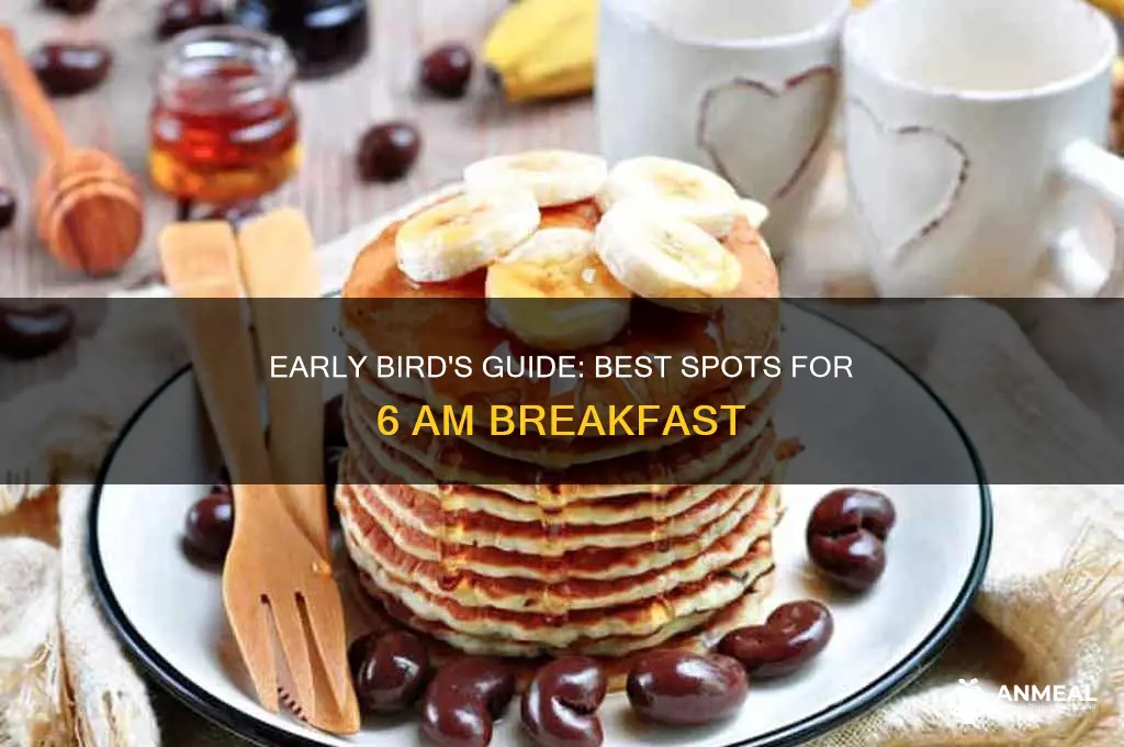 where to go have breakfast at 6 am